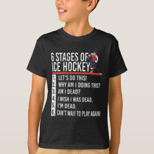 6 Stages of Ice Hockey and hockey player  T-Shirt