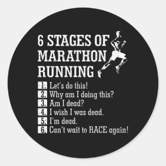 6 Stages Of Marathon Running For Runner Classic Round Sticker