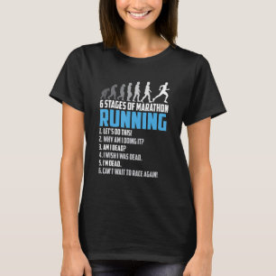 6 Stages of Marathon Running for Runner T-Shirt