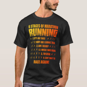 6 Stages Of Marathon Running T-Shirt
