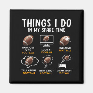 6 Things I Do In My Spare Time American Football H Magnet