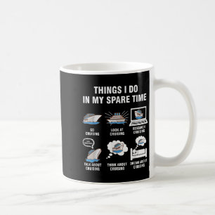 6 Things I Do In My Spare Time - Cruising Lovers  Coffee Mug