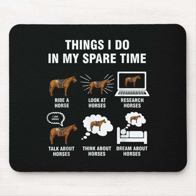 6 Things I Do In My Spare Time - Horse Riding  Mouse Pad (Front)