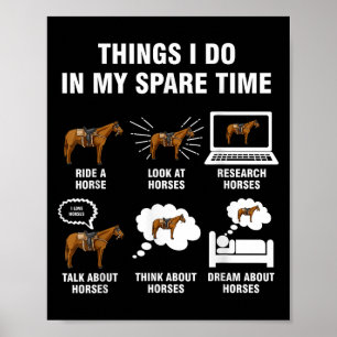 6 Things I Do In My Spare Time - Horse Riding Poster