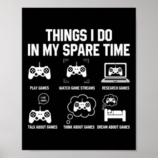 6 Things I Do In My Spare Time Shirts For Gamer Gi Poster