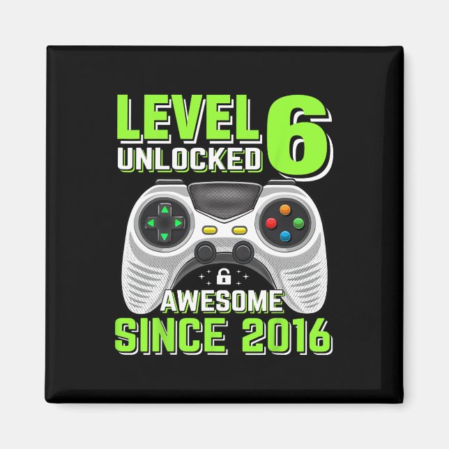 6 Unlocked Awesome 2016 Video Game 6th Birthday Gi Magnet (Front)