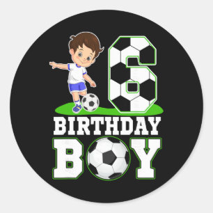 6 Year Old Birthday Soccer 6th Birthday Boy Classic Round Sticker