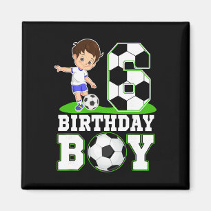 6 Year Old Birthday Soccer 6th Birthday Boy  Magnet