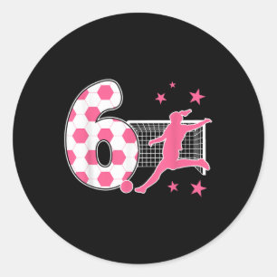 6 Year Old Birthday Soccer Lover 6th Soccer Themed Classic Round Sticker