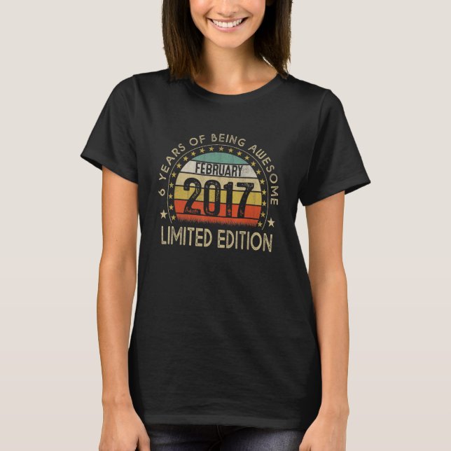 6 Year Old February 2017  6th Birthday T-Shirt (Front)