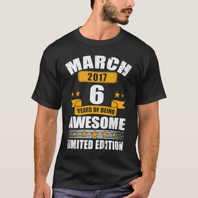 6 Year Old March 2017  6th Birthday T-Shirt (Front)
