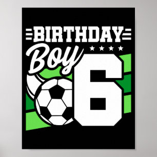 6 Year Old Soccer Football Party 6th Birthday Boy  Poster
