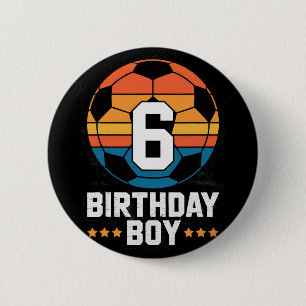 6 Year Old Soccer Player 6th Birthday For Boys  Cm Round Badge
