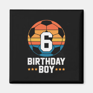 6 Year Old Soccer Player 6th Birthday For Boys Magnet