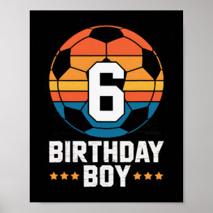 6 Year Old Soccer Player 6th Birthday For Boys  Poster