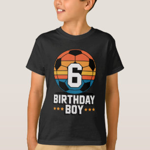 6 Year Old Soccer Player 6th Birthday For Boys T-Shirt