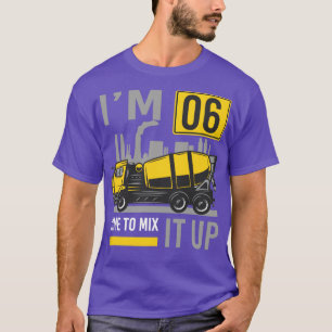 6 year old Time To Mix It Concrete Mixer Truck 6th T-Shirt
