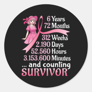 6 Years 72 Months And Counting Breast Cancer Survi Classic Round Sticker