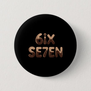 6ix Se7en Funny 67 Six Seven Meme Coffee Espresso 6 Cm Round Badge