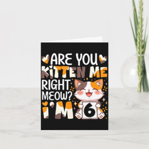 6th birthday 6 year old kitten right meow cat bday card
