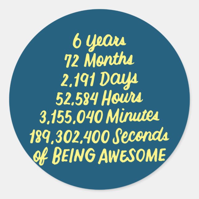6th Birthday 6 Years Old Being Awesome  Classic Round Sticker (Front)