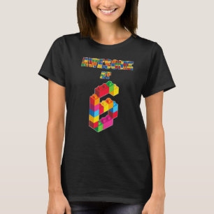 6th Birthday Awesome At 6 Years Old Block Buildin T-Shirt