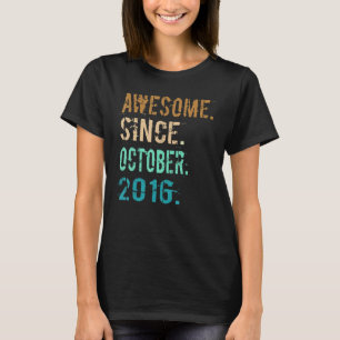 6th Birthday  Awesome Since October 2016 6 Years O T-Shirt