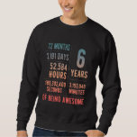 6th Birthday Boys & Girls Funny 6 Years Old Sweatshirt<br><div class="desc">6th Birthday Boys & Girls Funny 6 Years Old</div>