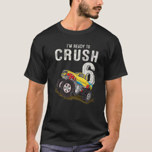 6th Birthday Boys I'm Ready To Crush 6 Monster Tr T-Shirt