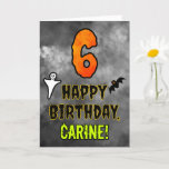 6th Birthday: Eerie Halloween Theme   Custom Name Card<br><div class="desc">The front of this scary and spooky Hallowe’en themed birthday greeting card design features a large number “6”. It also features the message “HAPPY BIRTHDAY, ”, plus a personalised name. There are also depictions of a ghost and a bat on the front. The inside features an editable birthday greeting message,...</div>