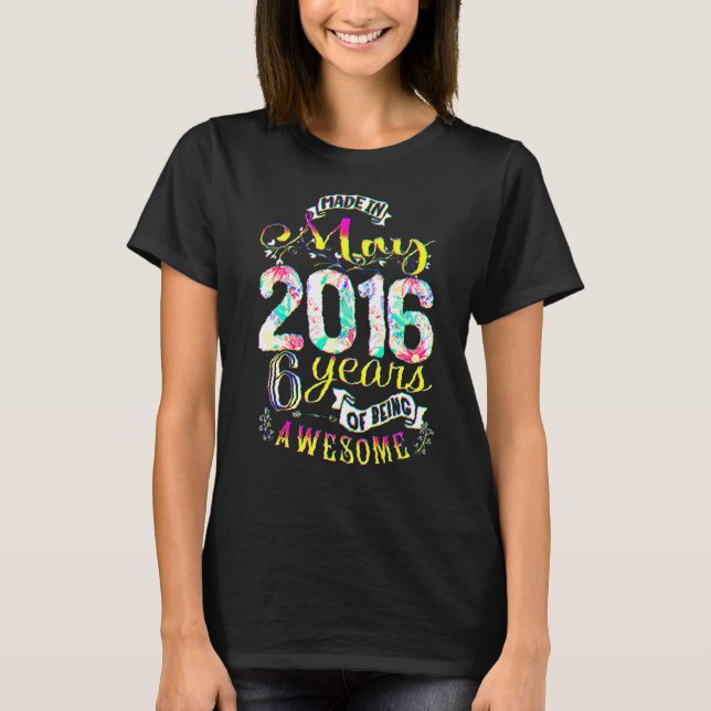 6th Birthday Flowers   For Girls Born In May 2016 T-Shirt (Front)