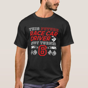 6th Birthday Future Race Car Driver Race Car Parti T-Shirt