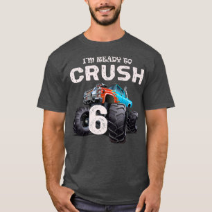 6th Birthday Gift Boys I'm Ready to Crush 6 Monste T-Shirt