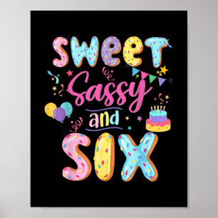 6th Birthday Girl Sweet Sassy And Six Doughnut 6 Y Poster