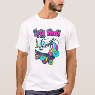6Th Birthday Outfit Unicorn Rolling Skate Lets Rol T-Shirt