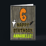 6th Birthday: Spooky Halloween Theme   Custom Name Card<br><div class="desc">The front of this spooky and scary Hallowe'en birthday themed greeting card design features a large number "6" and the message "HAPPY BIRTHDAY, ", plus a personalized name. There are also depictions of a bat and a ghost on the front. The inside features a personalized birthday greeting message, or could...</div>