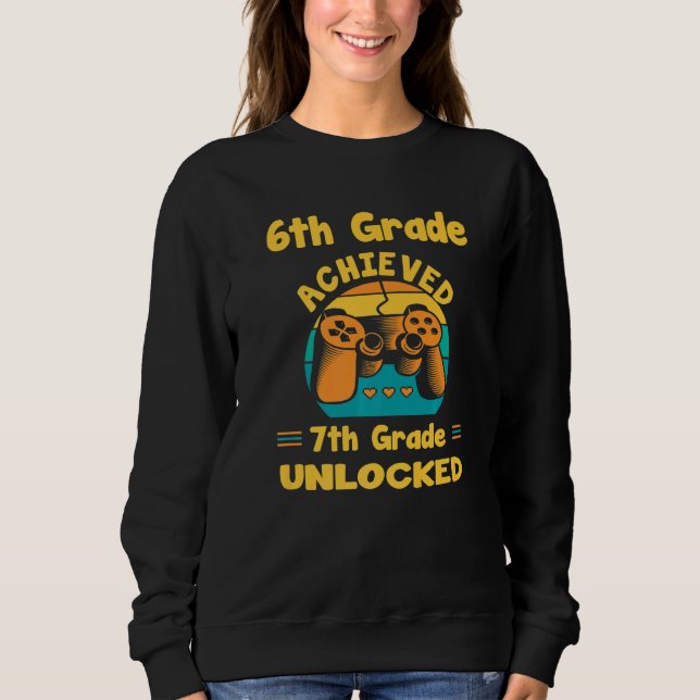 6th Grade Achieved 7th Grade Unlocked Retro Colorf Sweatshirt (Front)