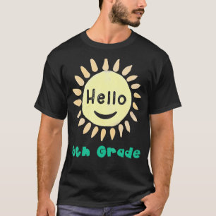 6th Grade Boys Girls Teacher Hello Sixth Grade Tea T-Shirt