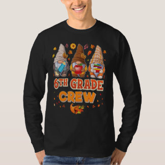 6th Grade Crew Gnomes Thanksgiving Grateful Sixth  T-Shirt