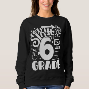 6th Grade Graffiti Sixth Grade Back To School Gir Sweatshirt