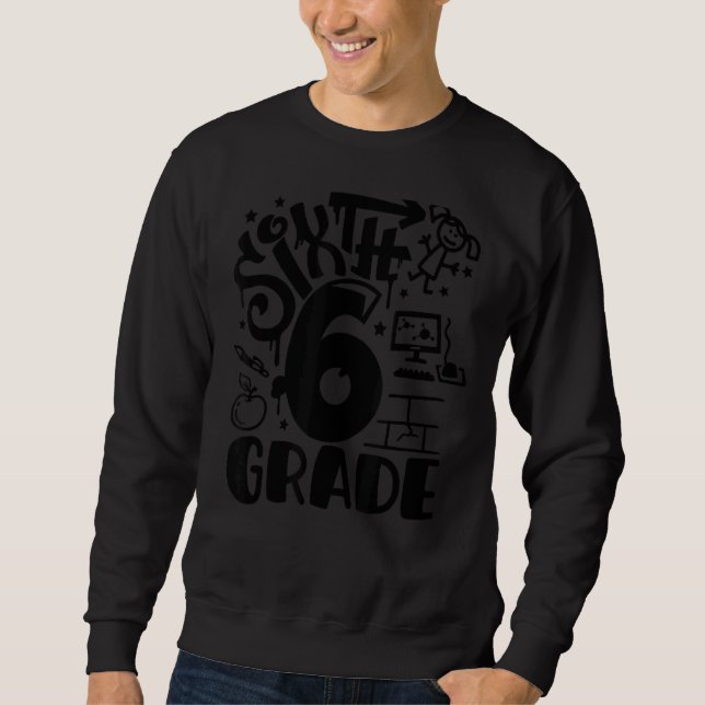 6th Grade Graffiti Sixth Grade Back To School  Gir Sweatshirt (Front)