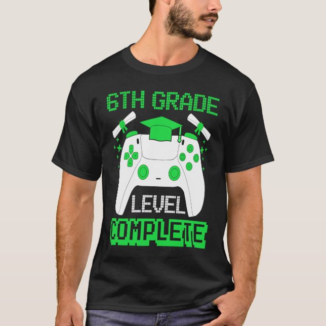 6th Grade Level Complete Gamer 6th Grade Graduatio T-Shirt (Front)