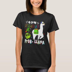 6th Grade No Prob Llama First Day Back To School C T-Shirt