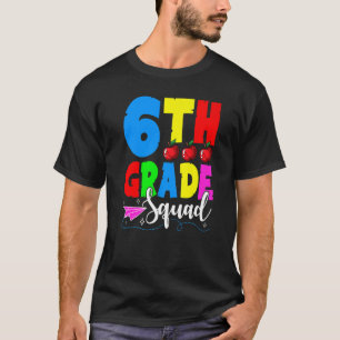 6th Grade Squad Back To School First Day Of School T-Shirt