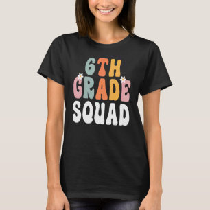 6th Grade Squad Retro Groovy Teacher Happy 1st Day T-Shirt