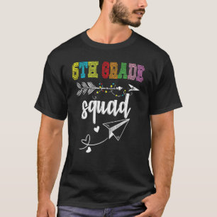 6th Grade Squad Sixth Teacher Student Team Back To T-Shirt