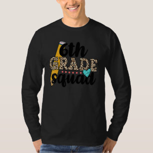 6th Grade Squad Sixth Teacher Student Team Back To T-Shirt
