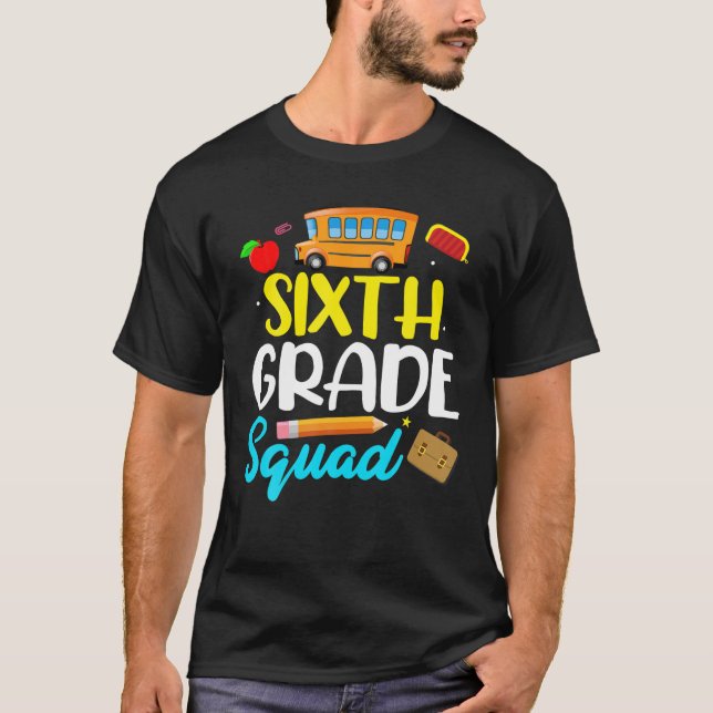 6Th Grade Squad Teacher Student Hello Back To Scho T-Shirt (Front)