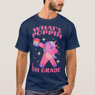 6th Grade Teacher Dabbing Unicorn Whats Poppin Fid T-Shirt