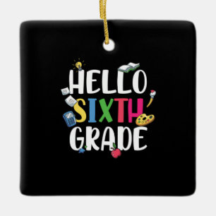 6th Grade Teacher Hello 6th Grade Ceramic Ornament